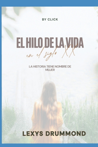 El Hilo de la vida en el siglo XX