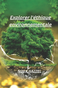 Explorer l'éthique environnementale