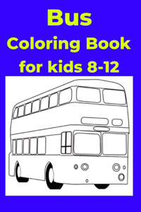 Bus Coloring Book for kids 8-12