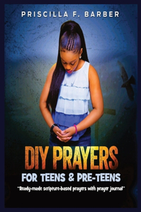 DIY PRAYERS for Teens and Pre-teens