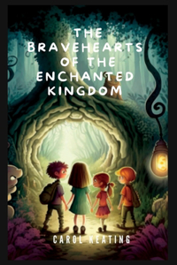 The Bravehearts of the Enchanted Kingdom