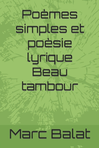 Poèmes Simples et poèsie lyrique Beau tambour