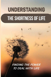 Understanding The Shortness Of Life