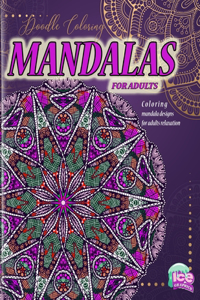 DOODLE coloring mandalas for adults Coloring mandala designs for adults relaxation