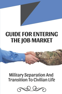 Guide For Entering The Job Market