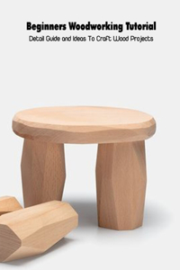 Beginners Woodworking Tutorial