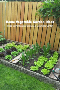 Home Vegetable Garden Ideas