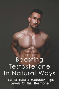 Boosting Testosterone In Natural Ways