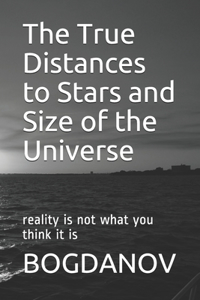 True Distances to Stars and Size of the Universe