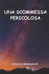 scommessa pericolosa