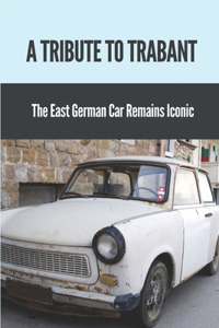 A Tribute To Trabant