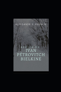 Récits de feu Ivan Pétrovitch Bielkine illustrée