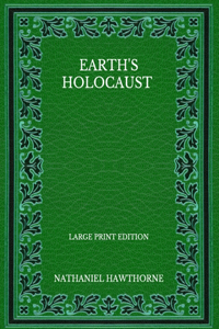 Earth's Holocaust - Large Print Edition