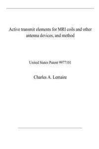 Active transmit elements for MRI coils and other antenna devices, and method