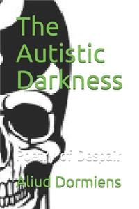 The Autistic Darkness
