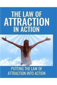 The Law Of Attraction In Action