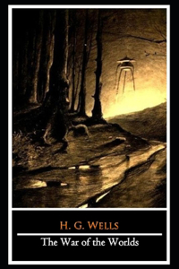 The War of the Worlds By Herbert George Wells (Science Fiction, War & Military) 