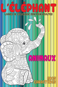 Livres de coloriage zen pour adultes - Gros caractères - Animaux - L'éléphant