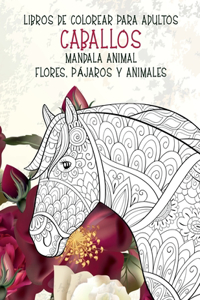 Libros de colorear para adultos - Flores, pájaros y animales - Mandala Animal - Caballos