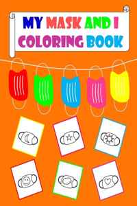 My Mask and I Coloring Book