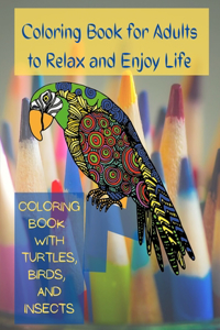 Coloring Book for Adults to Relax and Enjoy Life