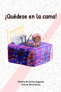 ¡Quédese en la cama!