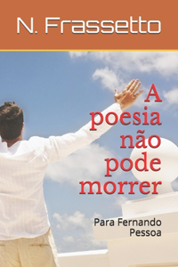 A poesia não pode morrer