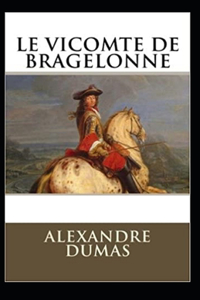 Le Vicomte de Bragelonne - Tome I Annoté