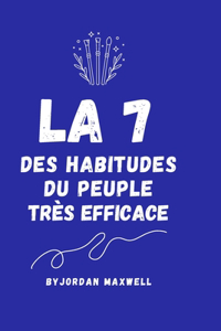 La 7 Des Habitudes Du Peuple Très Efficace