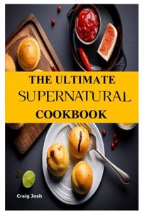 Ultimate Supernatural Cookbook