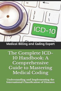 Complete ICD-10-CM Handbook