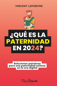¿Qué es la paternidad en 2024?