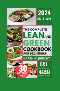 Complete Lean and Green Cookbook for Beginners
