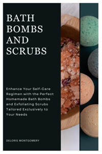 Bath Bombs and Scrubs