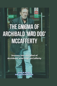 Enigma of Archibald 'Mad Dog' McCafferty
