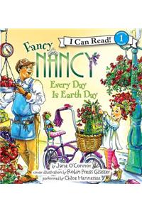 Fancy Nancy: Every Day is Earth Day