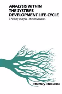 Analysis Within the Systems Development Life-Cycle: Book 3 : Activity Analysis--The Deliverables: v. 3