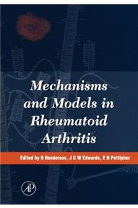 Mechanisms and Models in Rheumatoid Arthritis