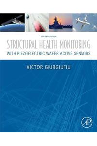 Structural Health Monitoring with Piezoelectric Wafer Active Sensors