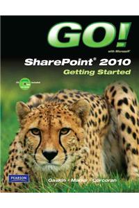 GO! with Microsoft SharePoint 2010 Getting Started
