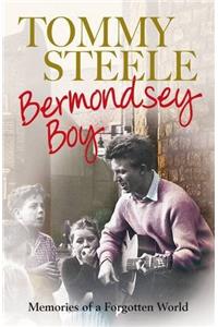 Bermondsey Boy: Memories Of A Forgotten World