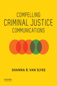 Compelling Criminal Justice Communications