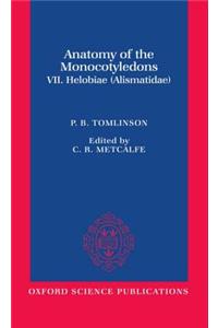 Anatomy of the Monocotyledons VII. Helobiae (Alismatidae)