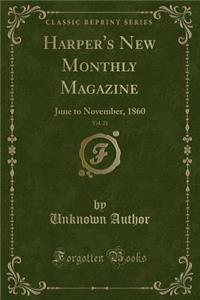 Harper's New Monthly Magazine, Vol. 21: June to November, 1860 (Classic Reprint)