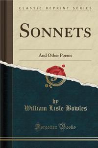 Sonnets: And Other Poems (Classic Reprint)