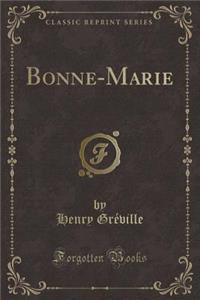 Bonne-Marie (Classic Reprint)