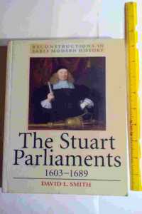 The Stuart Parliaments 1603-1689 (Reconstructions in Early Modern History)