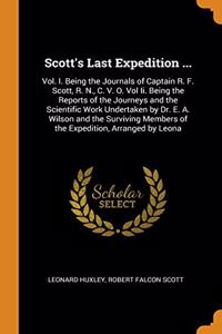 SCOTT'S LAST EXPEDITION ...: VOL. I. BEI