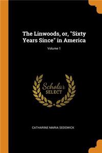 The Linwoods, or, Sixty Years Since in America; Volume 1