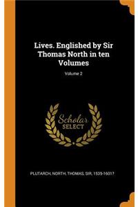 Lives. Englished by Sir Thomas North in Ten Volumes; Volume 2